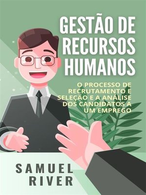 cover image of Gestão de Recursos Humanos--O Processo de Recrutamento e Seleção e a Análise dos Candidatos a um Emprego
